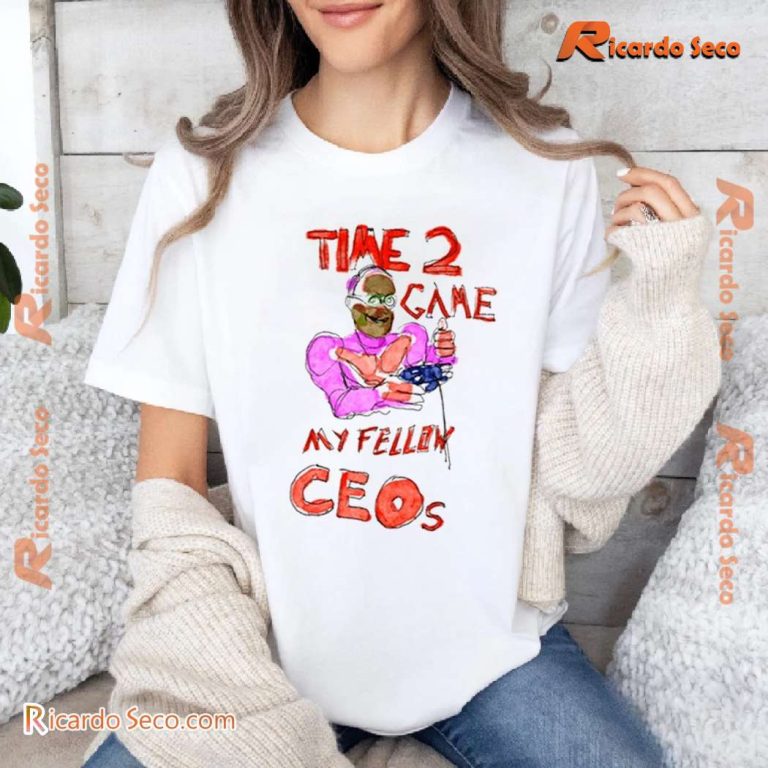 Time 2 Game My Fellow Ceos Graphic Classic Men Shirt-a ohdjtSn