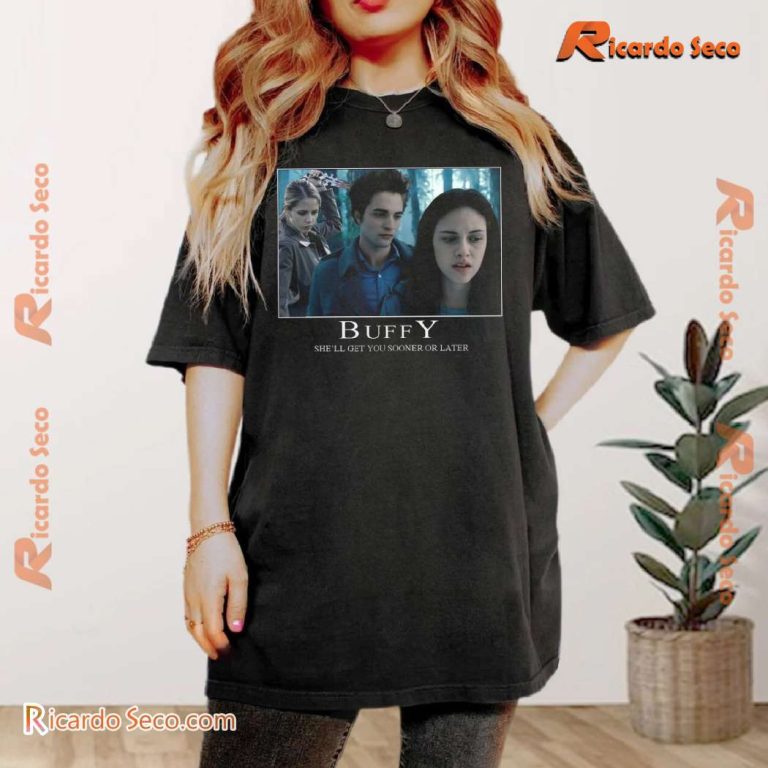 Twilight Buffy She'll Get You Sooner Or Later Classic Men Shirt 1tJj3iG