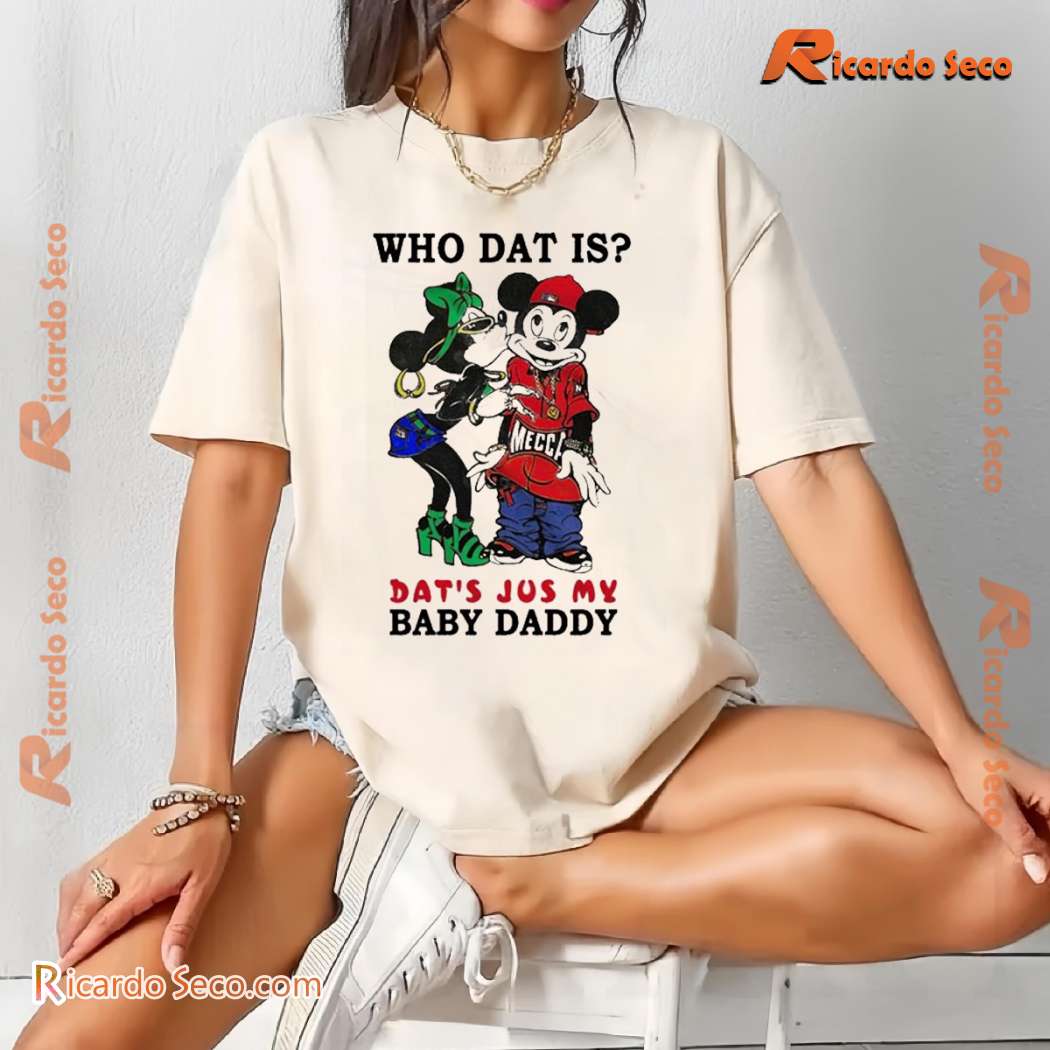 Who Dat Is Dat's Jus My Baby Daddy Graphic Classic Men Shrit YUOwb2V