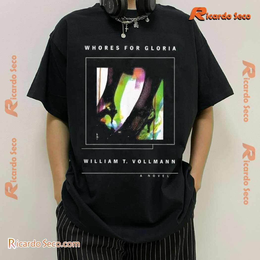 Whores For Gloria William T. Vollmann A Novel Classic Men Shirt YhDkzQO