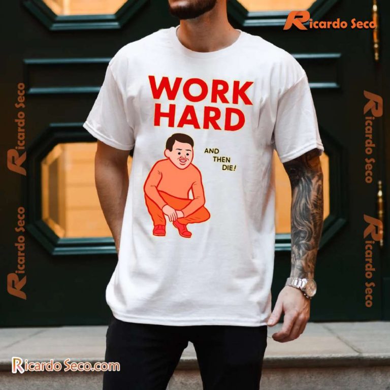 Work Hard And Then Die Printed Classic Ladies Tee-b Lg5nAZz