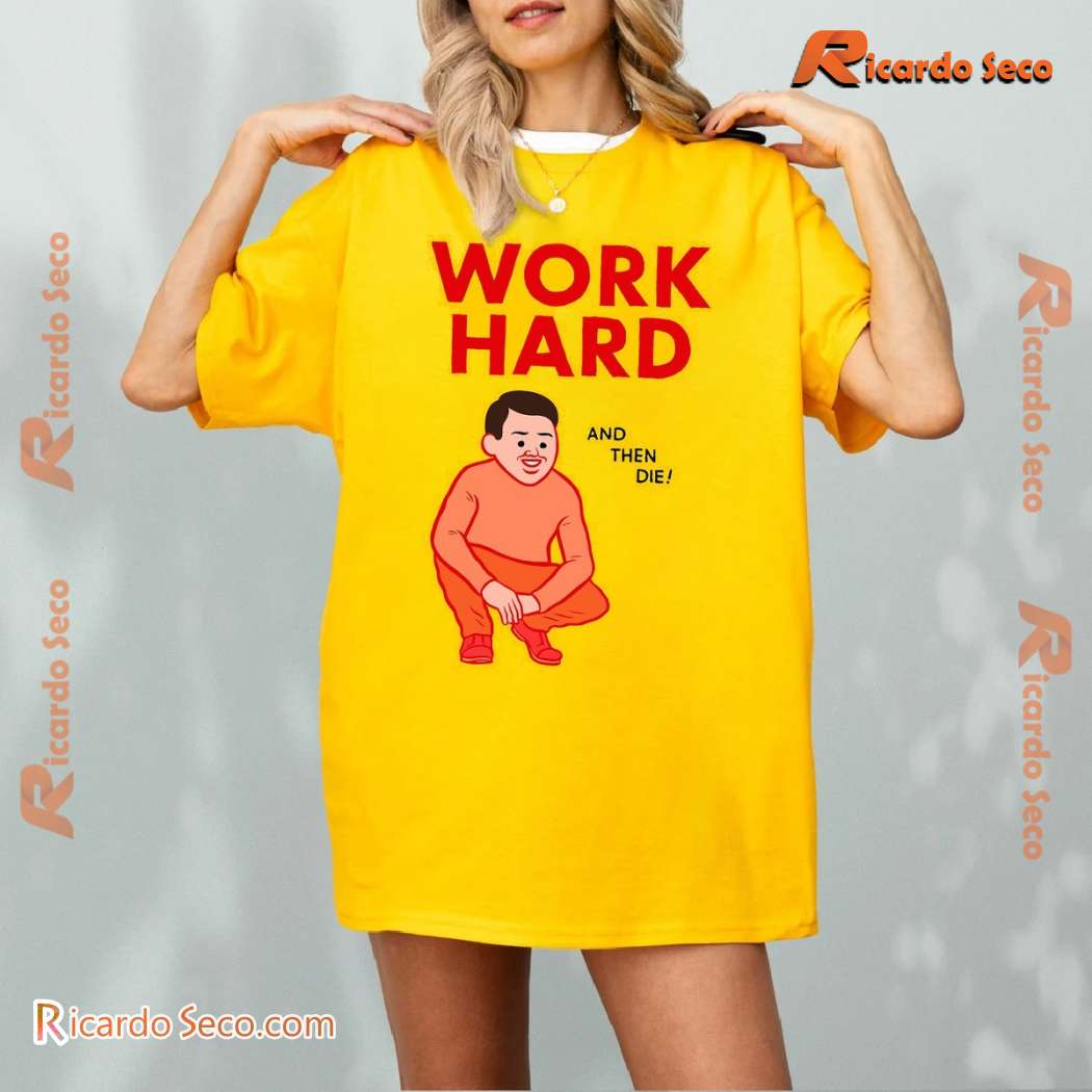 Work Hard And Then Die Printed Classic Ladies Tee fMqw8mu