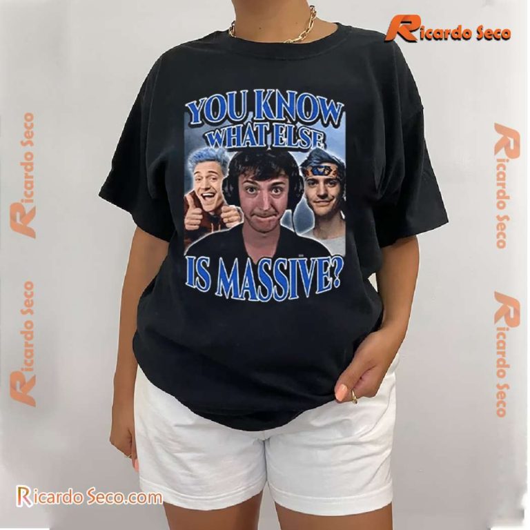 You Know What Else Is Massive Meme Graphic Classic Men Shirt-a BVif9IN