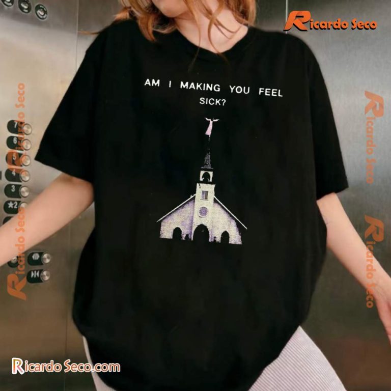 Am I Making You Feel Sick Classic Men Shirt -a XraA4bc