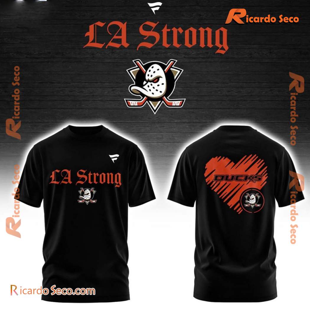 Anaheim Ducks LA Strong Unisex T-shirt 13gaD5K