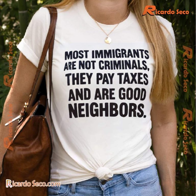 Bishop Mariann Budde Most Immigrants Are Not Criminals They Pay Taxes And Are Good Neighbors T-shirt-a hLlxd4H