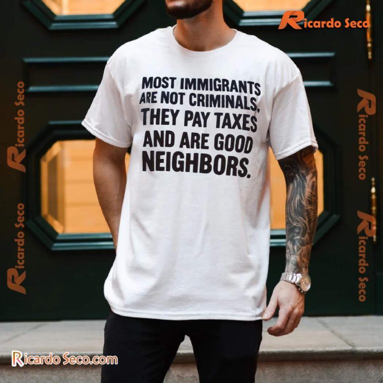 Bishop Mariann Budde Most Immigrants Are Not Criminals They Pay Taxes And Are Good Neighbors T-shirt-b rMmZiFH