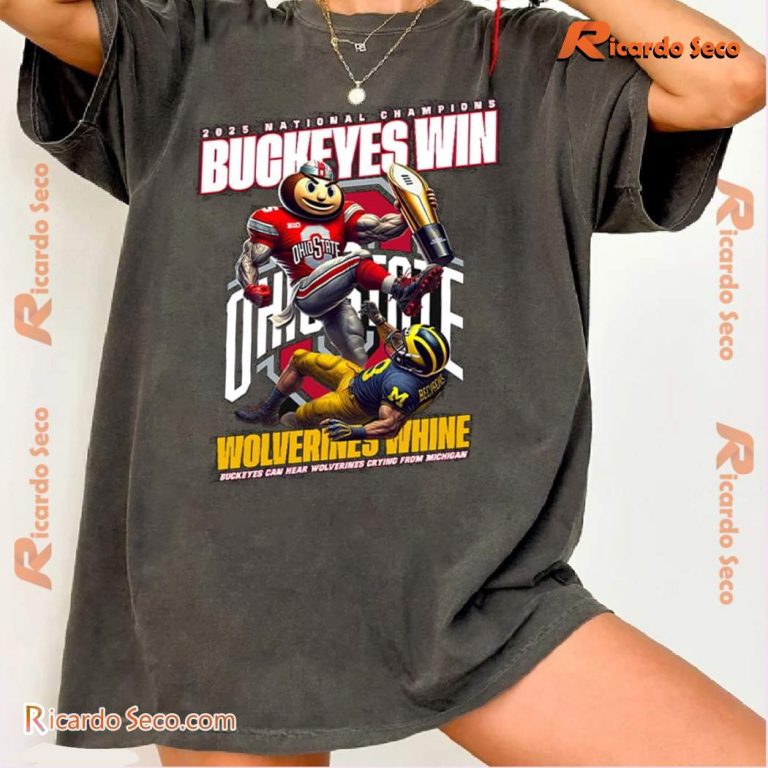 Buckeyes Win Wolverines 2025 National Champions Unisex T-shirt-b Asr0c4h