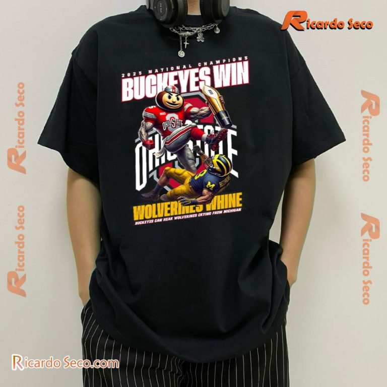 Buckeyes Win Wolverines 2025 National Champions Unisex T-shirt jmN6WQ4