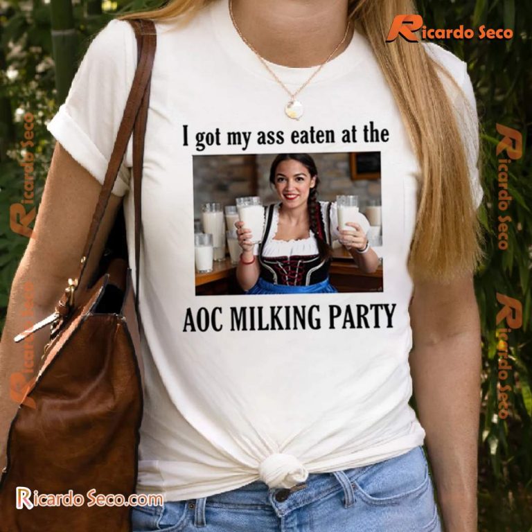 I Got My Ass Eaten At The Aoc Milking Party Unisex T-shirt-a VOn9cZt