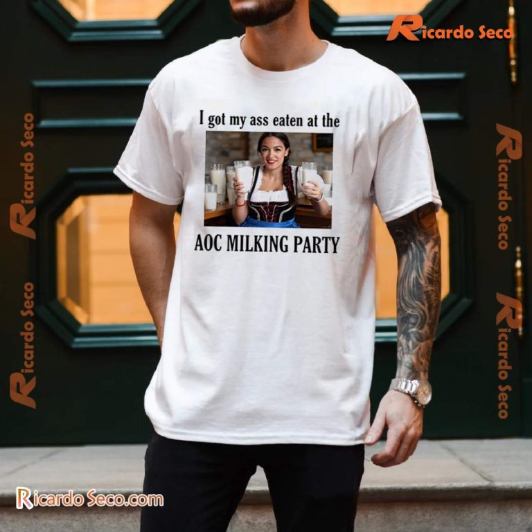 I Got My Ass Eaten At The Aoc Milking Party Unisex T-shirt-b 8SislOF