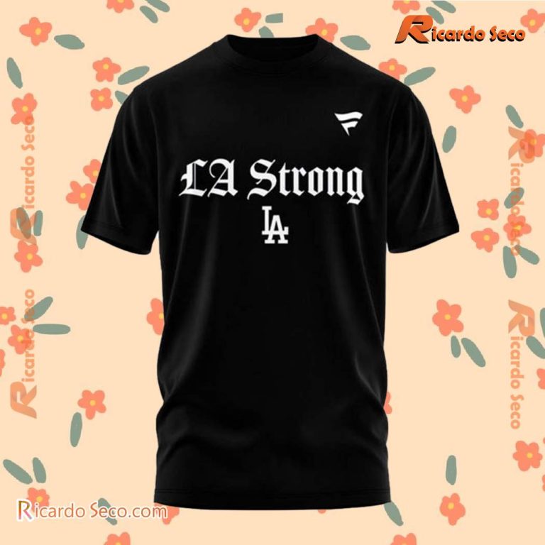 Los Angeles Dodgers LA Strong Unisex T-shirt-b R97vI2s