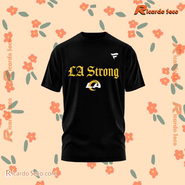 Los Angeles Rams LA Strong Unisex T-shirt-a fr7QPyu