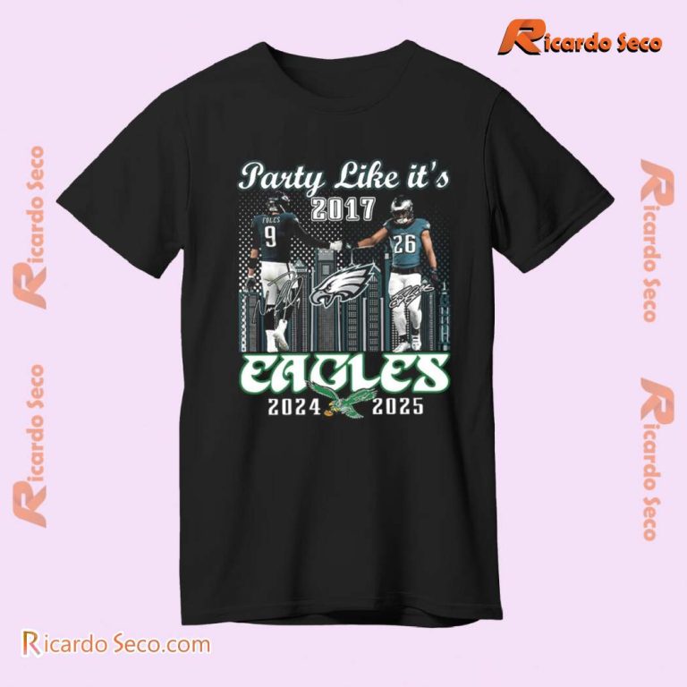 Philadelphia Eagles Foles Barkley Party Like Its 2017 Eagles 2024 2025 Classic Men Shirt 6tcBwQL