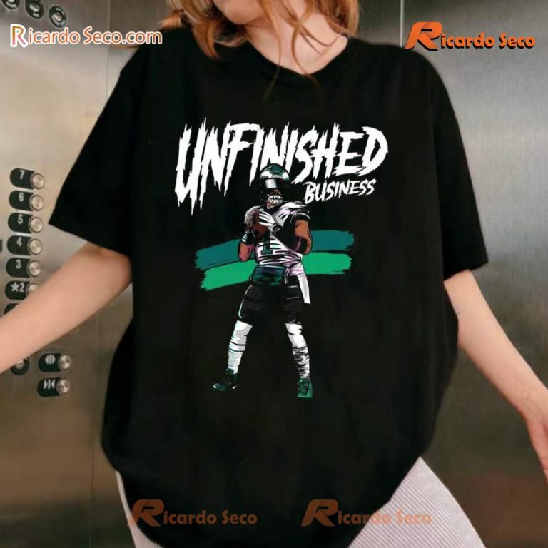 Philadelphia Eagles Jalen Hurts Unfinished Business Unisex T-shirt-b 03BUN9F