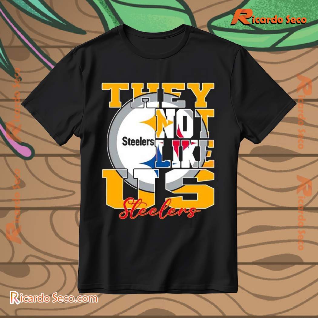 Pittsburgh Steelers They Not Like Us Unisex T-shirt 6rGZCBd