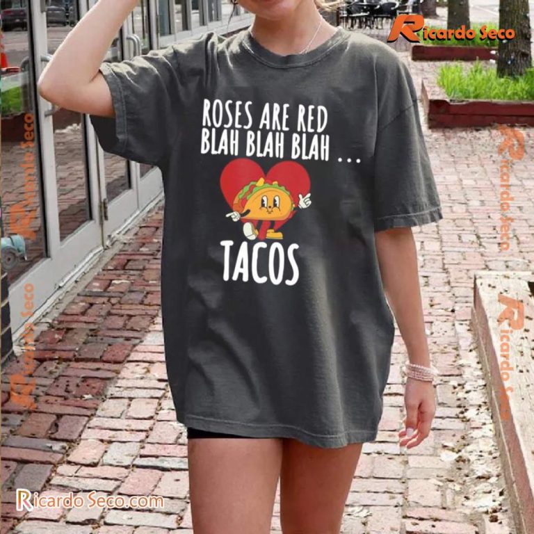 Roses Are Red Blah Blah Blah Tacos Unisex T-shirt-a 82HQl5U