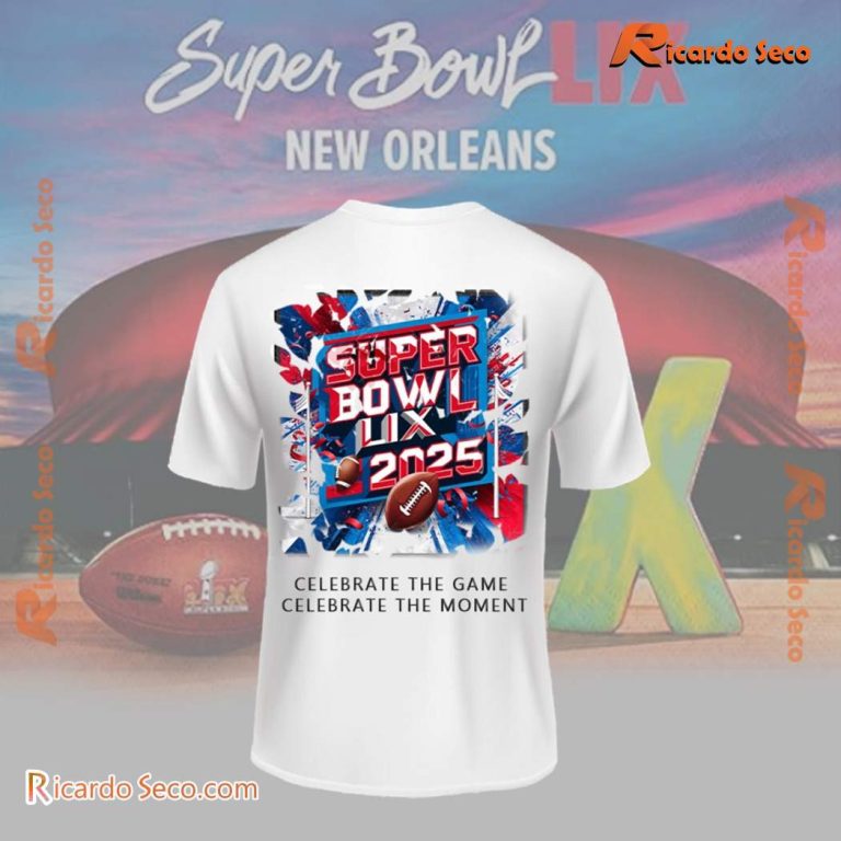 Super Bowl Lix 2025 Celebrate The Game Celebrate The Moment Unisex T-shirt-a 7vNq0J8