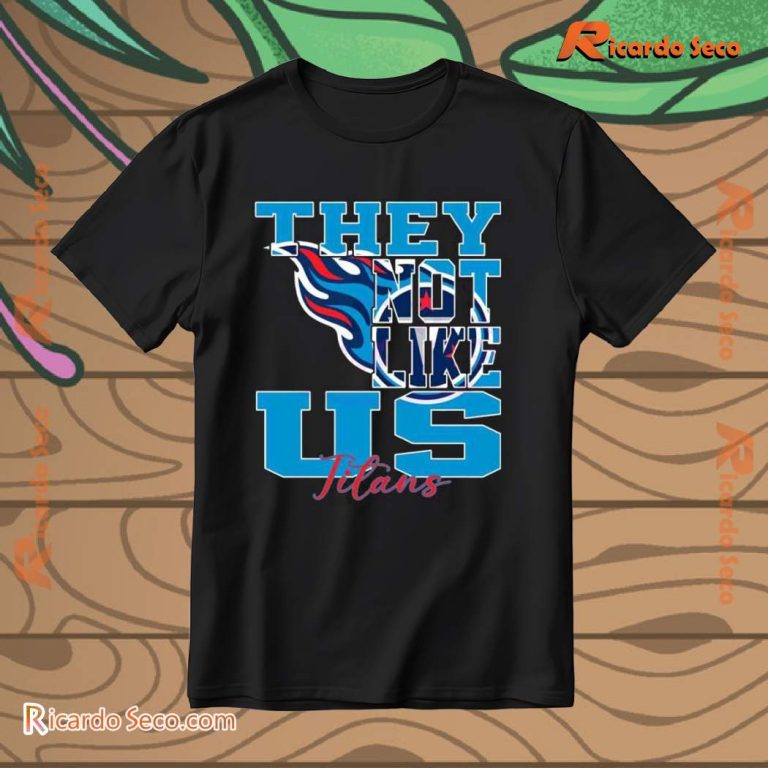 Tennessee Titans NFL They Not Like Us Unisex T-shirt-a BiM6nfN