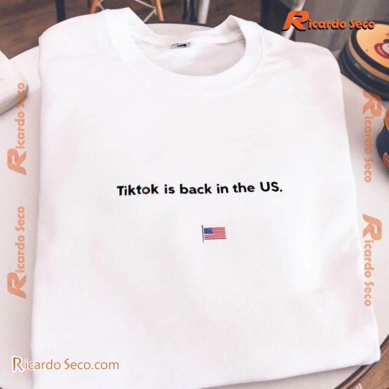 Tiktok Is Back In The Us Classic T-shirt guxq1XD