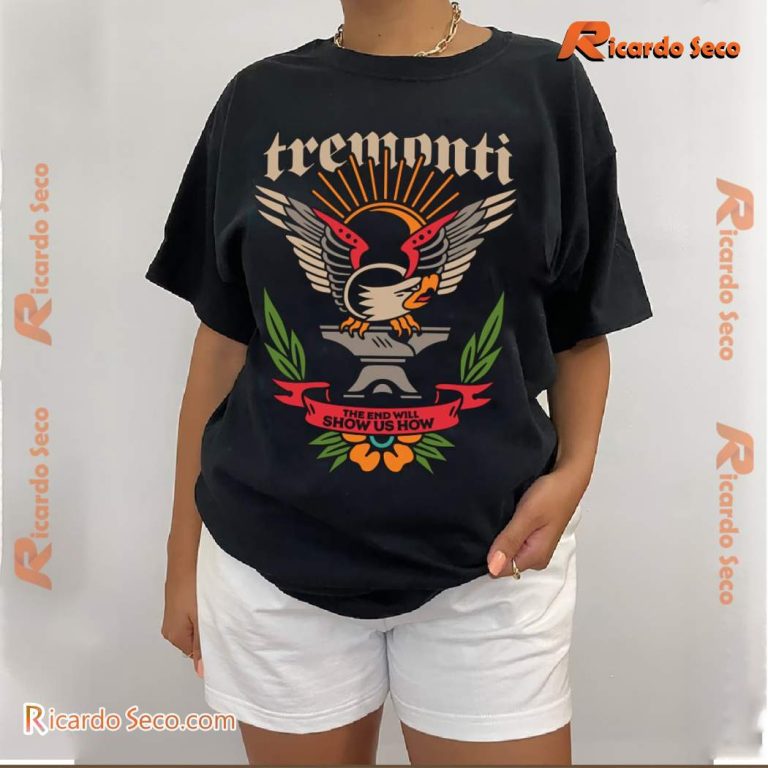 Tremonti The End Will Show Us How Unisex T-shirt-a QyszobN