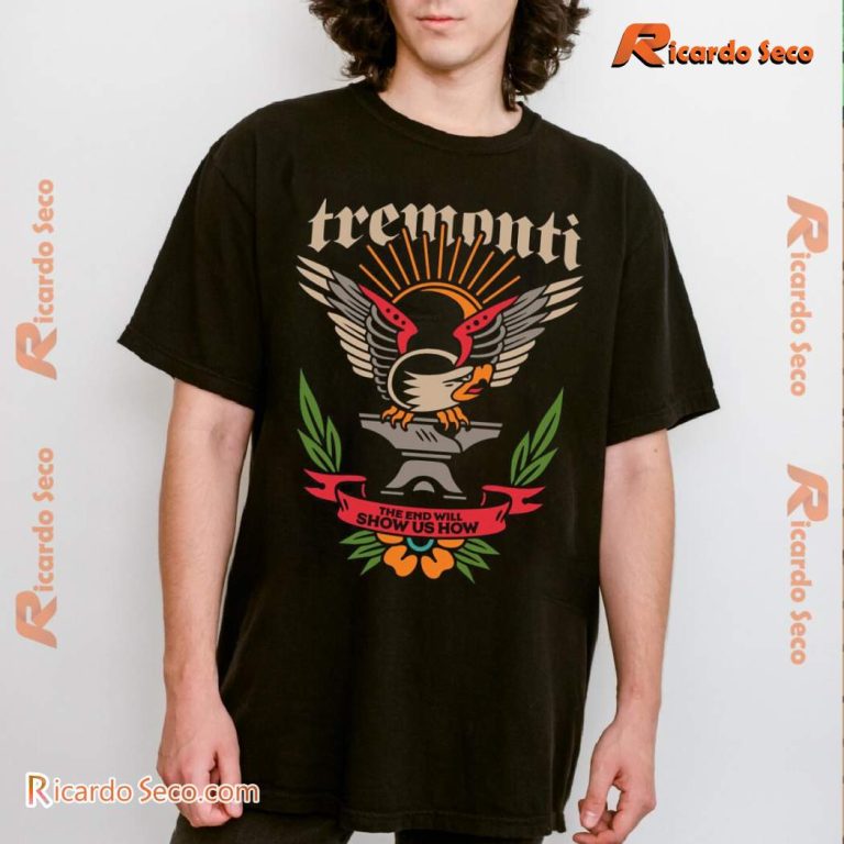 Tremonti The End Will Show Us How Unisex T-shirt Pi6OBys