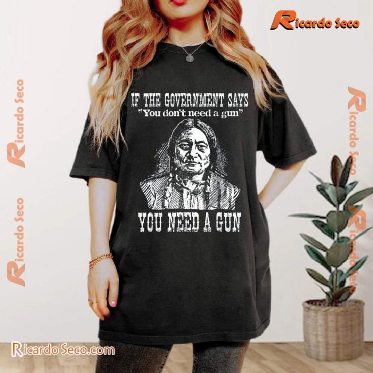 You Need A Gun Sitting Bull Unisex T-shirt vuJZagl