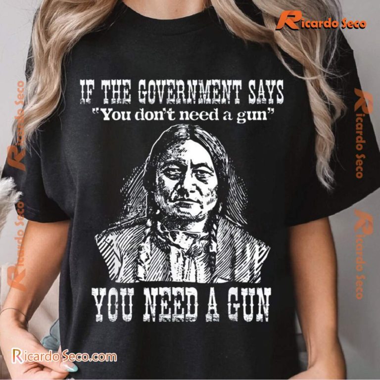 You Need A Gun Sitting Bull Unisex T-shirt-a p5UIbZm