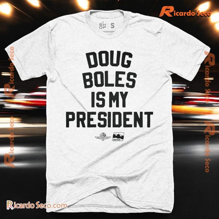 Doug Boles Is My President T-shirt PUXIz0n