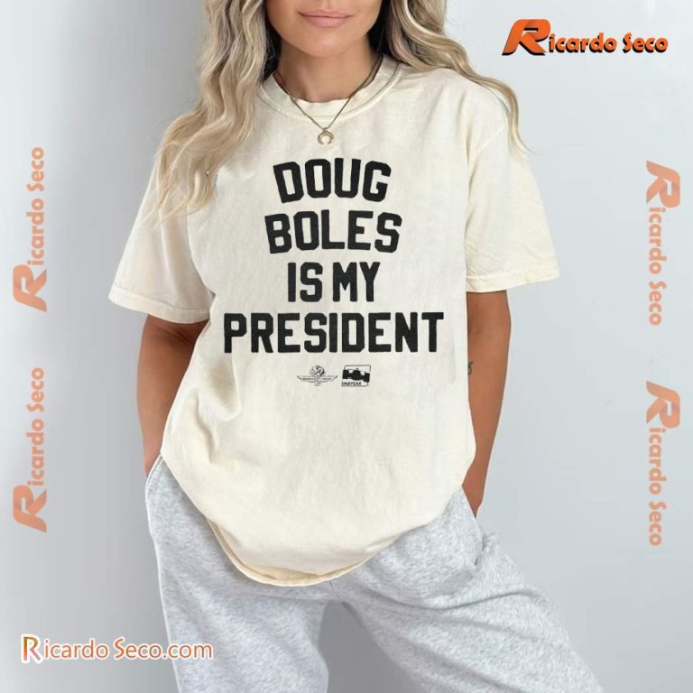 Doug Boles Is My President T-shirt-a QWneA52