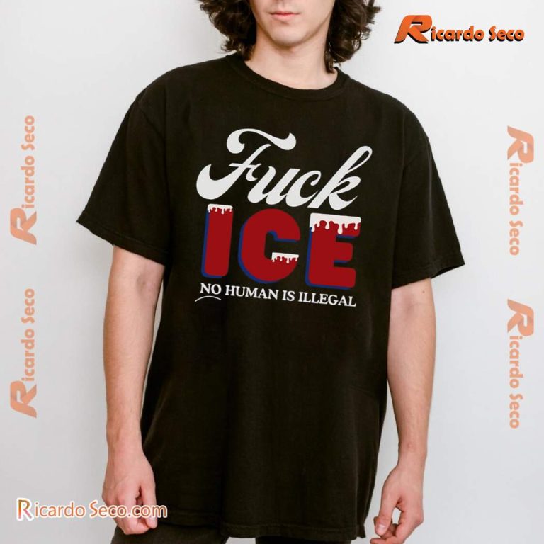 Fuck Ice No Human Is Illegal Lassic Men Shirt -a UJHKpnM