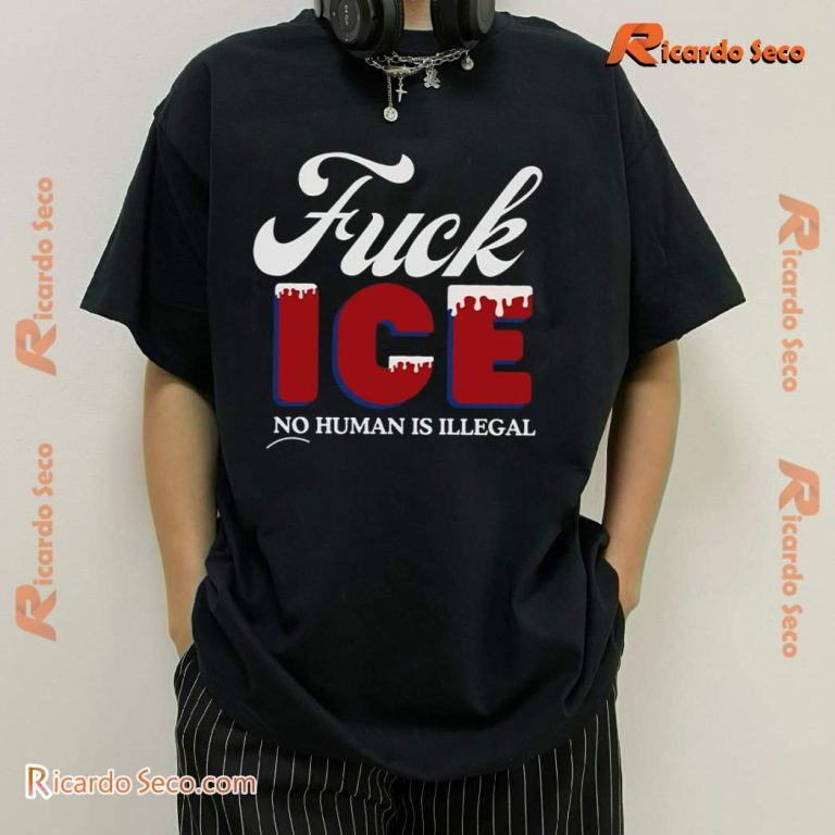 Fuck Ice No Human Is Illegal Lassic Men Shirt -b kol0dQh