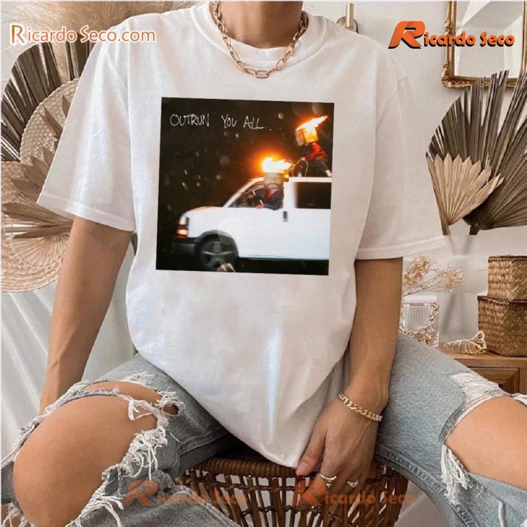 House Of Protection Outrun You All Unisex T-shirt YwV9Kkc