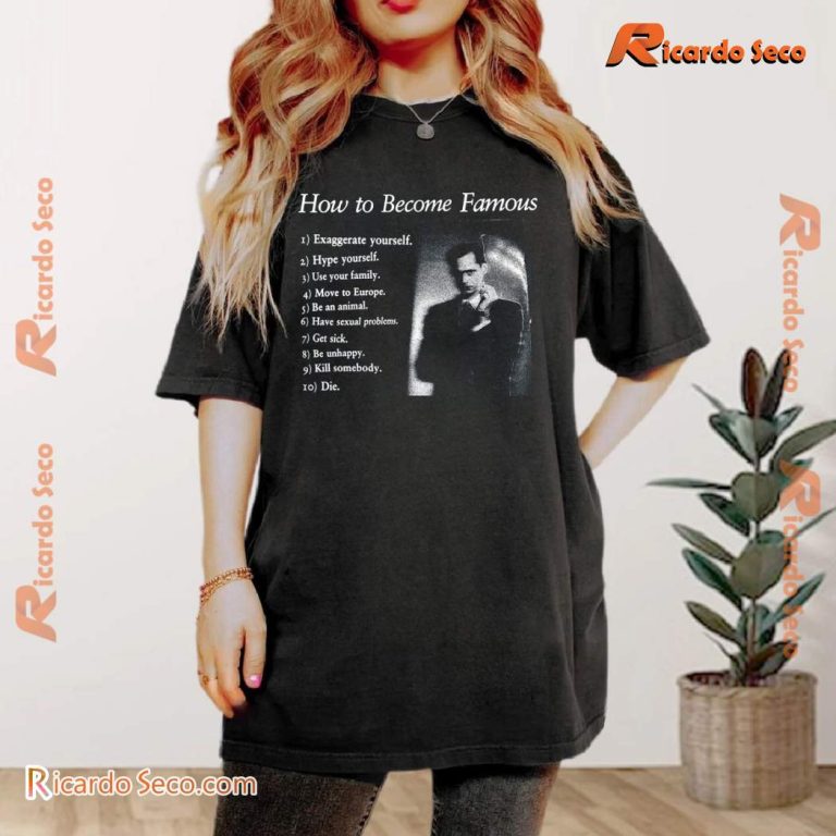 How To Become Famous Shirt-b nERkLT4