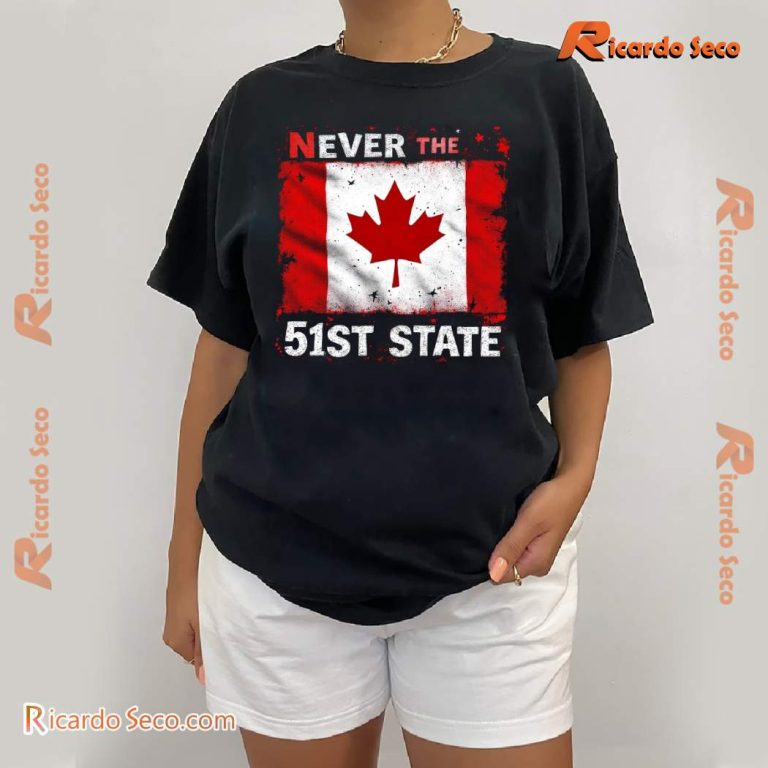 Never 51st State Canada Flag T-Shirt-b nOtELUv