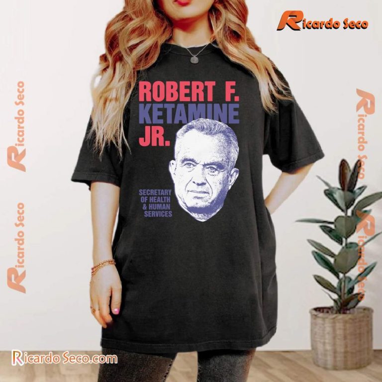 Robert F. Ketamine Jr Secretary Of Health & Human Services T-shirt wnt5xQM