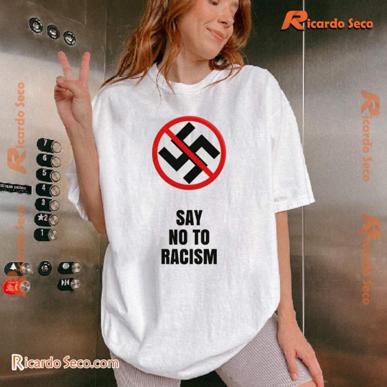 Say No To Racism Unisex T-shirt lM8w1NS