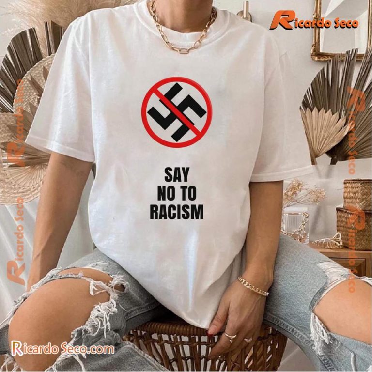 Say No To Racism Unisex T-shirt-a D4LyAKU