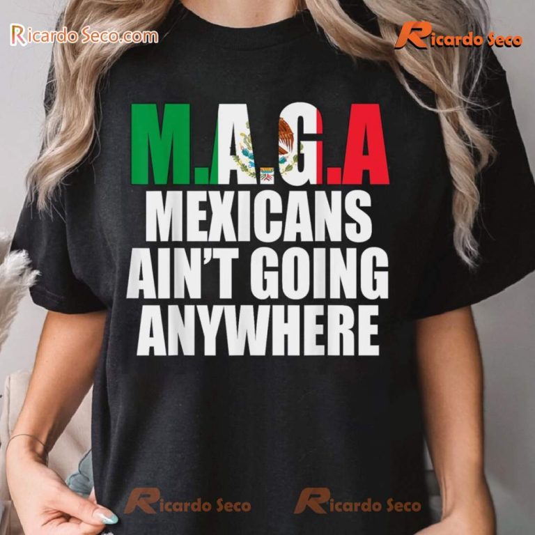 Trump Maga Mexicans Ain't Going Anywhere Classic Men Shirt-b yt3A8me