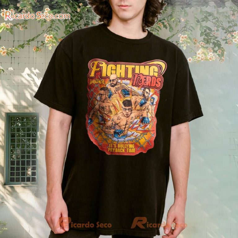 Fighting Nerds It's Bullying Payback Time T-shirt-b SVeXiBp