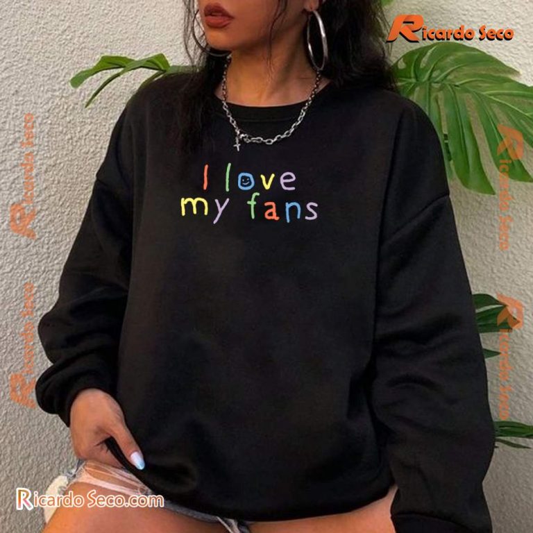 I Love My Fans Please Love Me Back T-shirt, Long Sleeve-b fo3I7LN