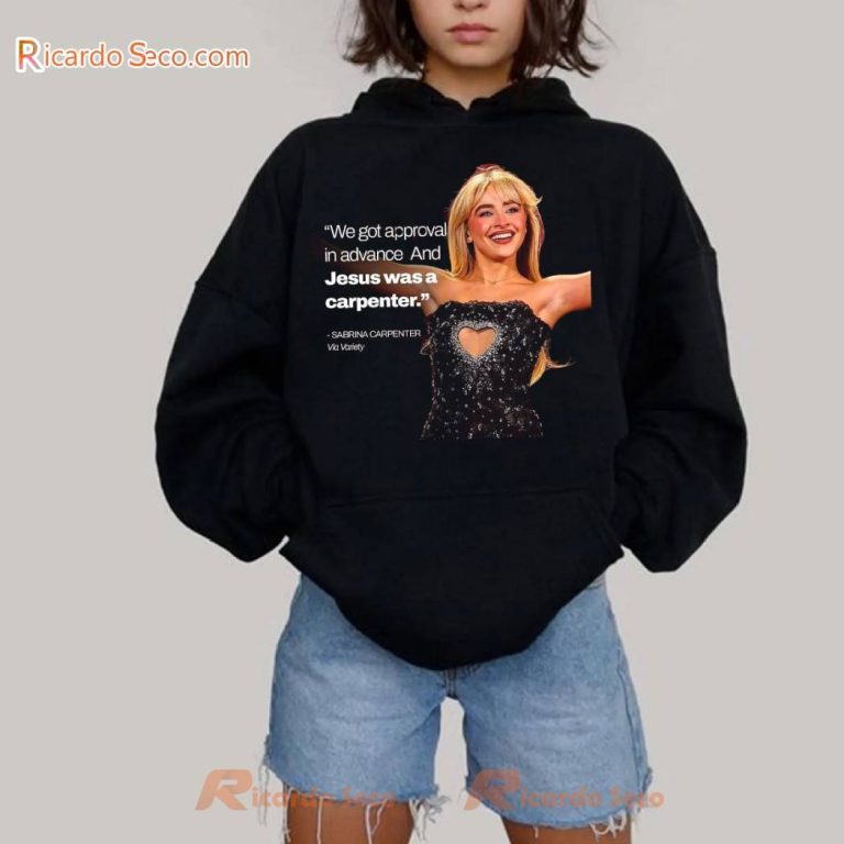 Sabrina Carpenter We Got Approval In Advance And Jesus Was A Carpenter T-shirt-a jcC3KE9