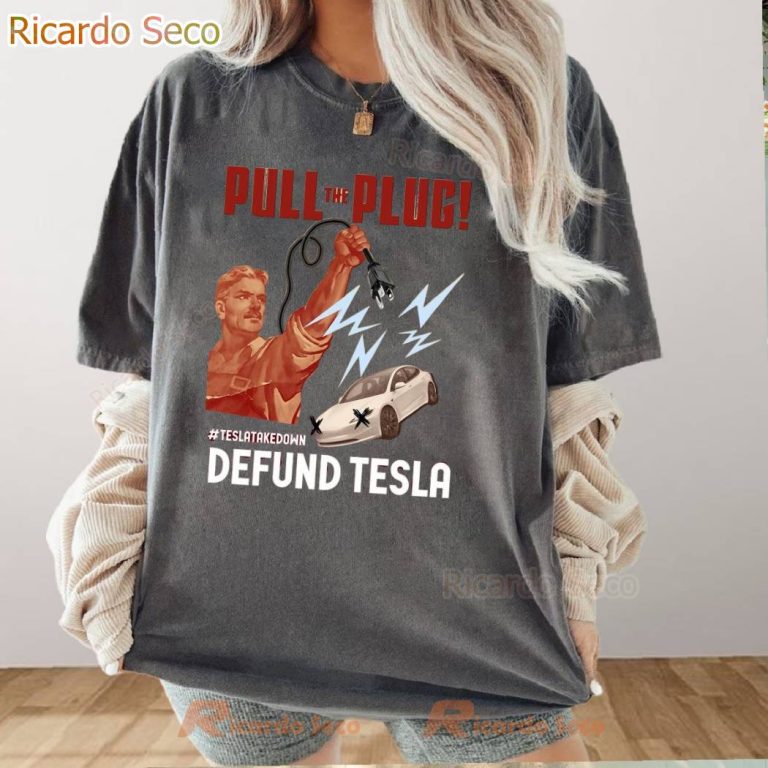 Tesla Take Down Pull The Plug Defund Tesla T-shirt-a ve8lbQu