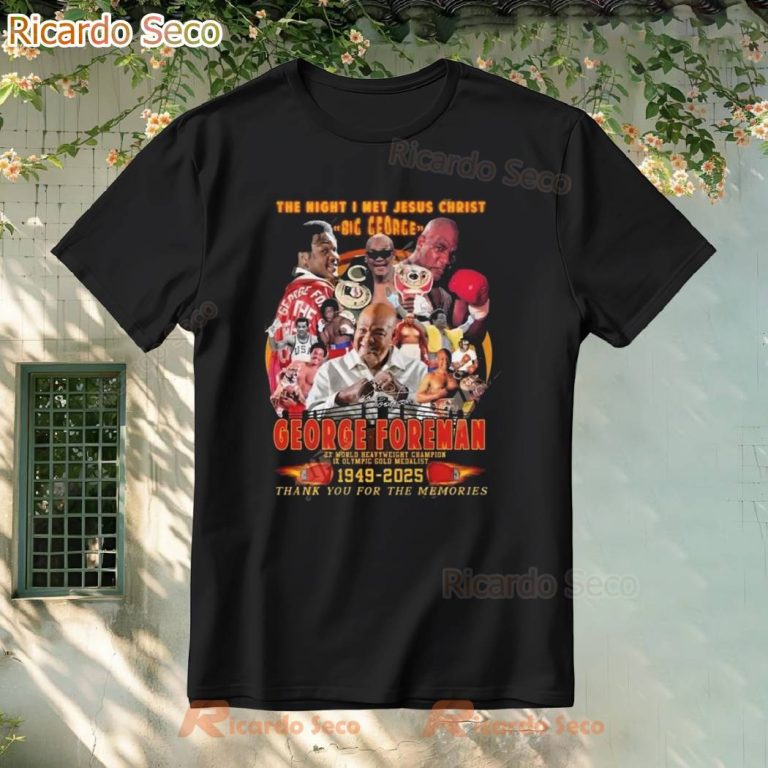 The Night I Met Jesus Christ Big George George Foreman T Shirt 6OK80MZ
