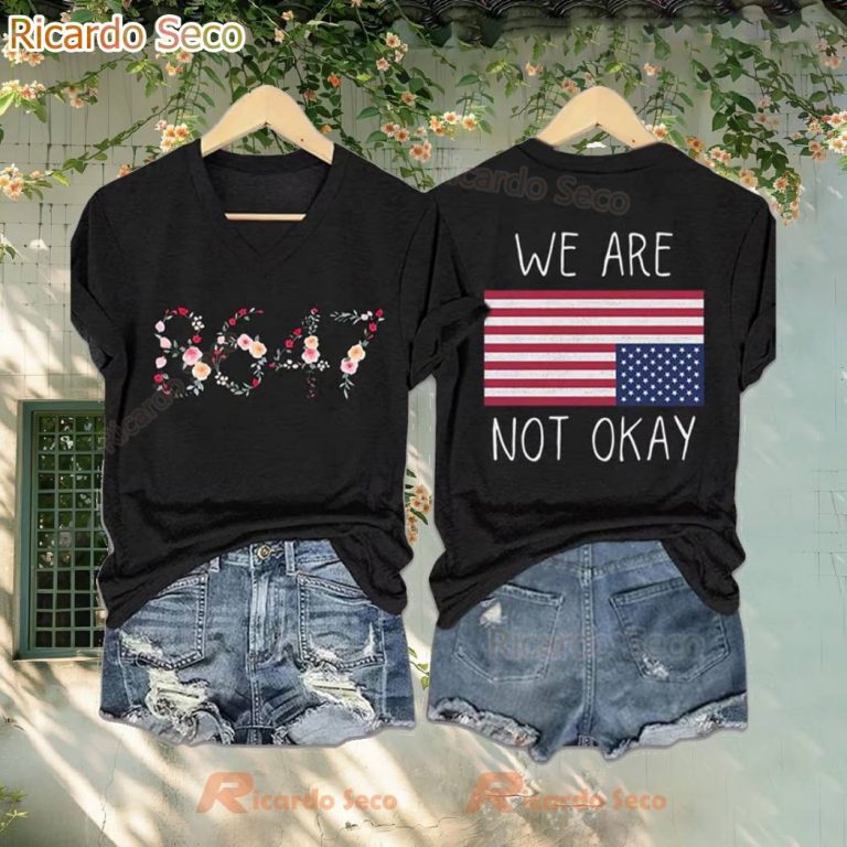 Trump 86 47 We Are Not Ok America T-shirt TvU05zH