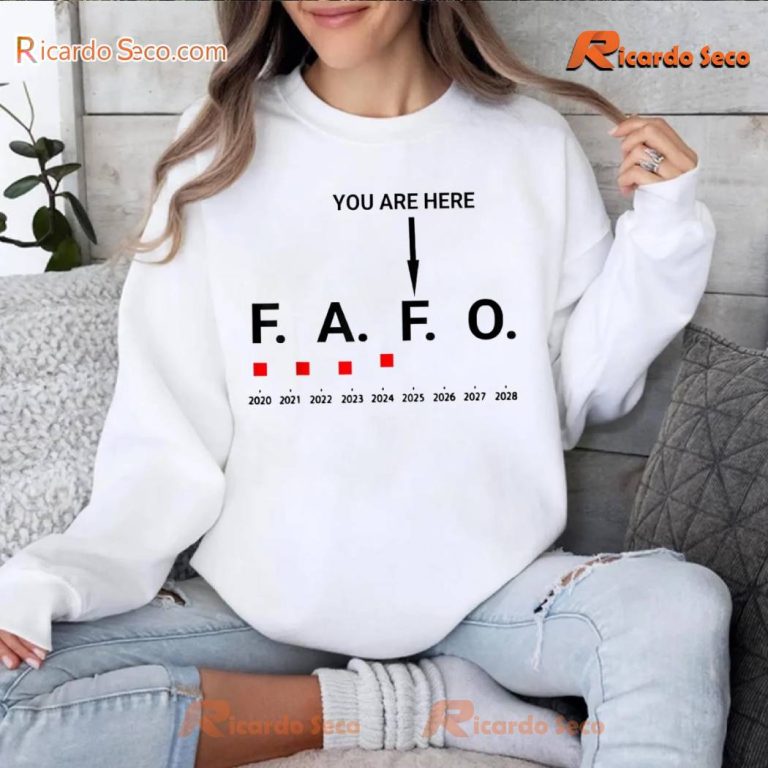 You Are Here Funny Around and Find Out F.A.F.O Unisex T-shirt j8KU2PL