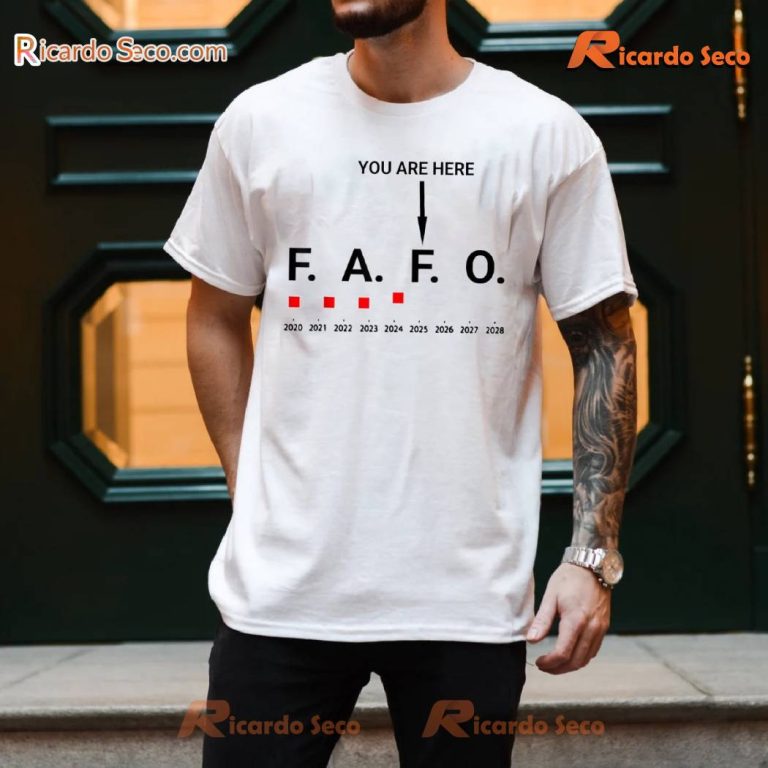 You Are Here Funny Around and Find Out F.A.F.O Unisex T-shirt-a crNieSB