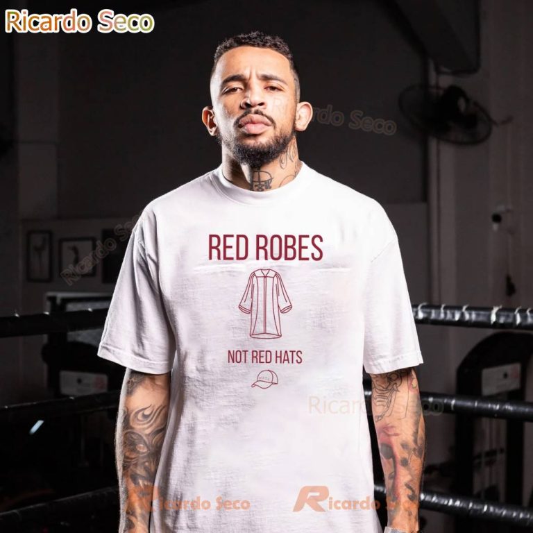Anti Trump Red Robes Not Red Hats T-shirt 2sO4YM8
