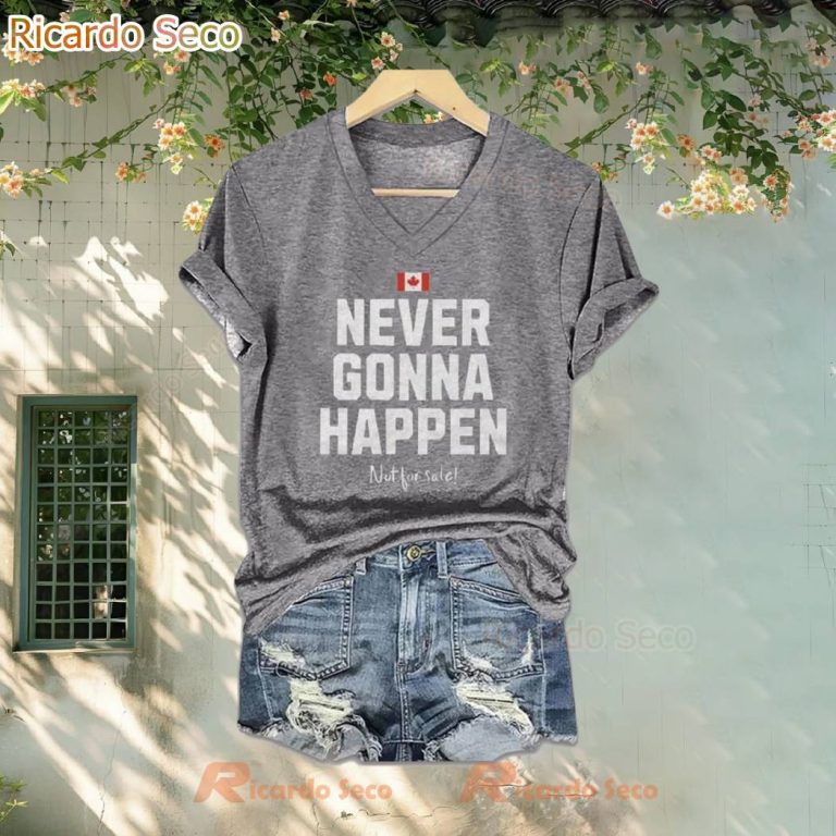 Canada Never Gonna Happen Not For Sale T-shirt-b RoUeWPQ