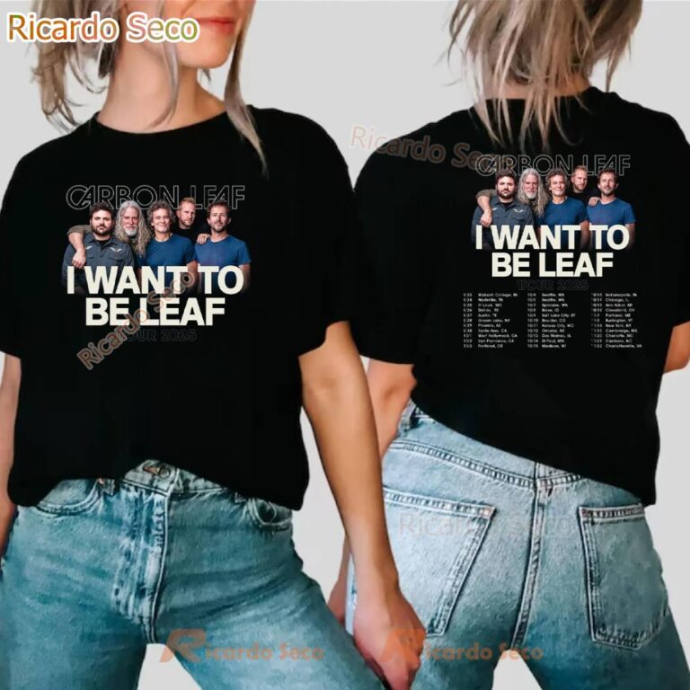 Carbon Leaf I Want To Be Leaf Tour 2025 T-shirt-b W3mac9o